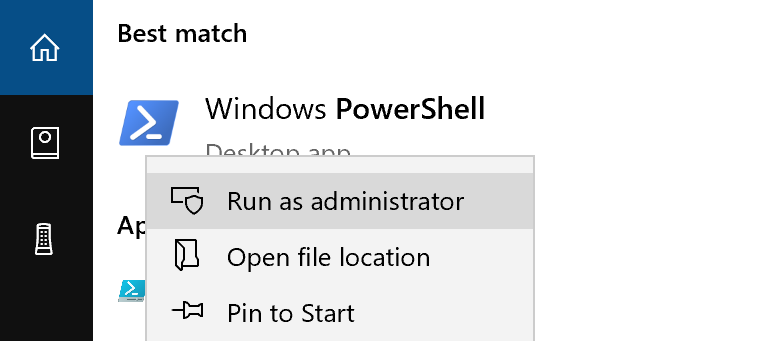 Run PowerShell as Administrator from the start menu of Windows 10